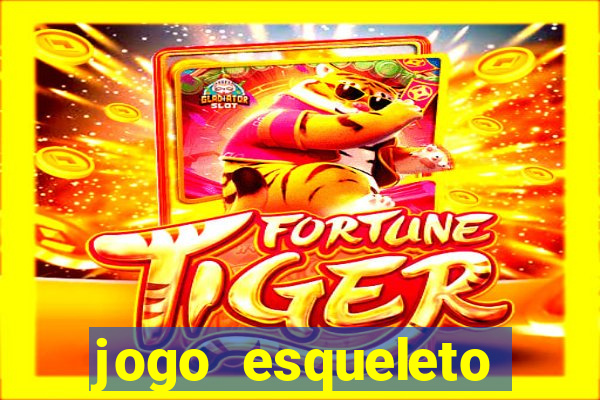 jogo esqueleto explosivo 2